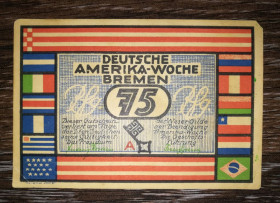 Німеччина Германия ^/--/^ Нотгельд 75 пфенігів 1923 Німеччина Бремен Німецько-Американський тиждень ^_^^^ Нотгельд 75 пфеннигов 1923 Германия Бремен Немецко-Американская неделя - фото фото фото