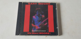 Музичні диски Музыкальные диски ^/--/^ Gary Moore We Want Moore! CD фірмовий ^_^^^ Gary Moore We Want Moore! CD фирменный - фото фото фото