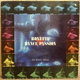 Платівки Пластинки ^/--/^ Roxette - Dance Passion. The Remix Album - 1987.   (LP). 12. Vinyl. Пластинка. Sweden. ^_^^^ Roxette - Dance Passion. The Remix Album - 1987. 12.Vinyl. Пластинка. Sweden. - фото фото фото