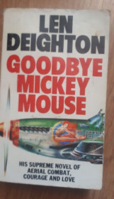 Книги на іноземних мовах Книги на иностранных языках ^/--/^ Goodbye Mickey Mouse Len Deighton English на Английском книга ^_^^^ Goodbye Mickey Mouse Len Deighton English - фото фото фото