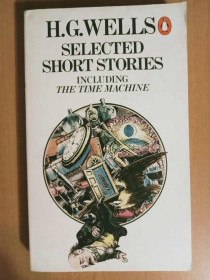 Видання - р. Издания - гг. ^/--/^ H. G. Wells. selеcted short stories. / Г. Дж. Веллс. Вибрані оповідання. ^_^^^ H. G. Wells. selеcted short stories. / Г. Дж. Веллс. Избранные рассказы. - фото фото фото